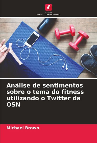 Produktbild: An&aacute;lise de sentimentos sobre o tema do fitness utilizando o Twitter da OSN