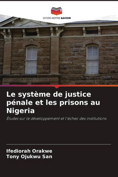 Produktbild: Le syst&egrave;me de justice p&eacute;nale et les prisons au Nigeria