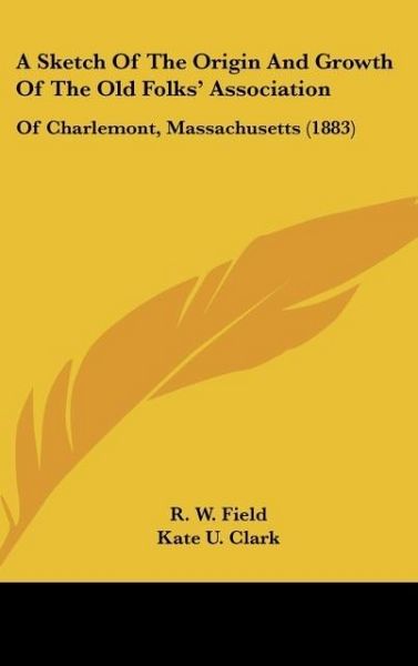 Produktbild: A Sketch Of The Origin And Growth Of The Old Folks' Association