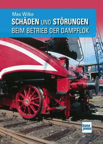 Produktbild: Sch&auml;den und St&ouml;rungen beim Betrieb der Dampflok