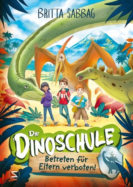 Produktbild: Die Dinoschule &ndash; Betreten f&uuml;r Eltern verboten! (Band 1)