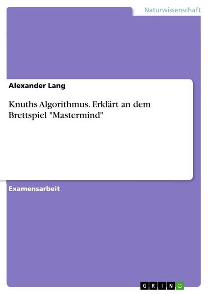 Produktbild: Knuths Algorithmus. Erkl&auml;rt an dem Brettspiel "Mastermind"