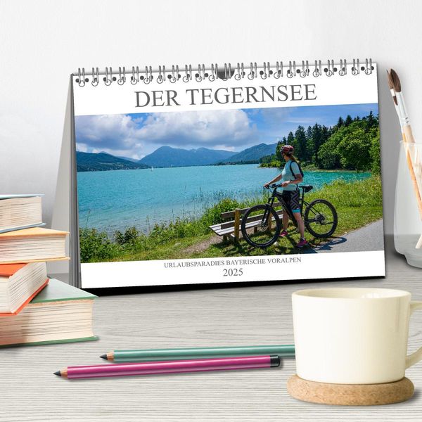'Der Tegernsee - Urlaubsparadies Bayerische Voralpen (Tischkalender
