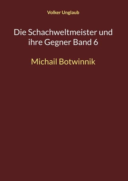 Produktbild: Die Schachweltmeister und ihre Gegner Band 6