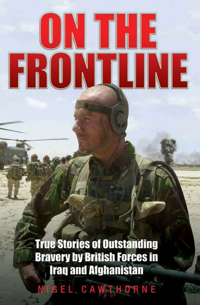 Produktbild: On the Frontline: True Stories of Outstanding Bravery by British Forces in Iraq and Afghanistan