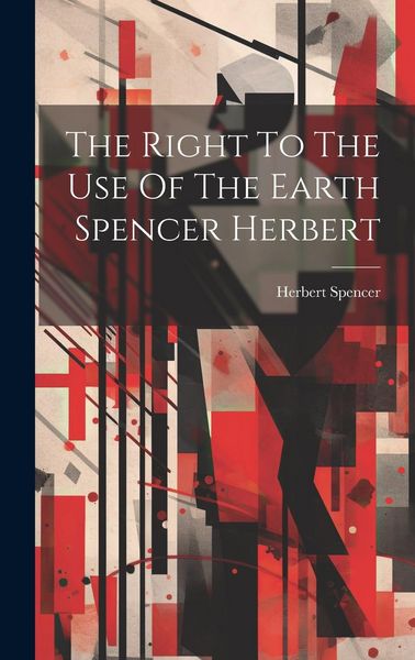 Produktbild: The Right To The Use Of The Earth Spencer Herbert