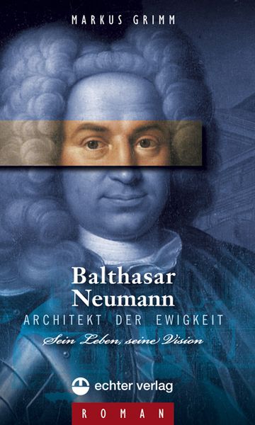 Produktbild: Balthasar Neumann - Architekt der Ewigkeit