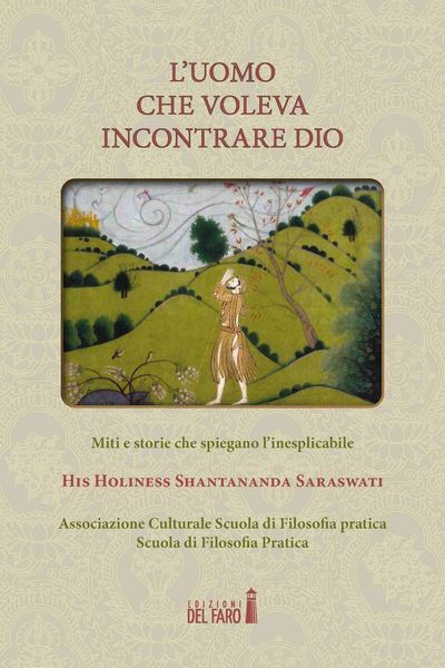 Produktbild: L' uomo che voleva incontrare Dio. Miti e storie che spiegano l'inesplicabile