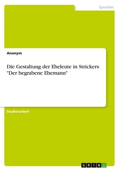 Produktbild: Die Gestaltung der Eheleute in Strickers "Der begrabene Ehemann"