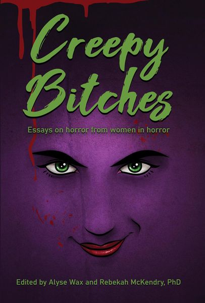 Produktbild: Creepy Bitches: Essays On Horror From Women In Horror