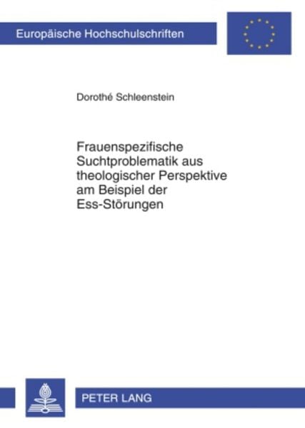 Produktbild: Frauenspezifische Suchtproblematik aus theologischer Perspektive am Beispiel der Ess-St&ouml;rungen