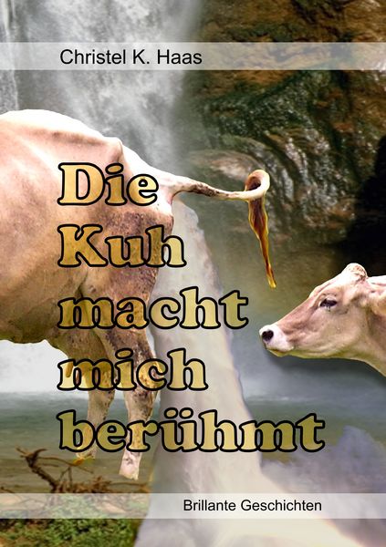 Produktbild: Die Kuh macht mich ber&uuml;hmt