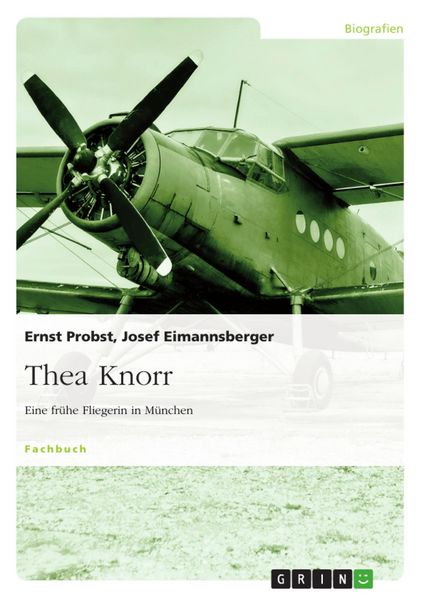 Produktbild: Thea Knorr - Eine fr&uuml;he Fliegerin in M&uuml;nchen