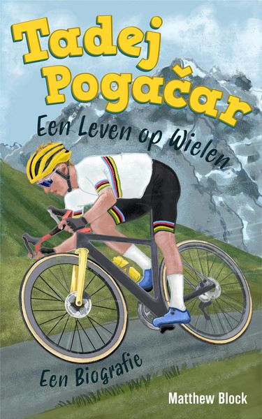 Produktbild: Tadej Pogacar - Een Leven op Wielen