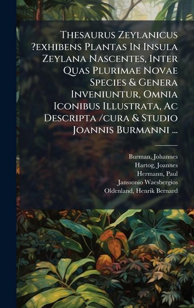 Produktbild: Thesaurus Zeylanicus ?exhibens Plantas In Insula Zeylana Nascentes, Inter Quas Plurimae Novae Species & Genera Inveniuntur, Omnia Iconibus Illustrata,