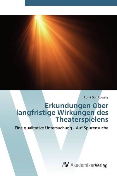 Produktbild: Erkundungen &uuml;ber langfristige Wirkungen des Theaterspielens