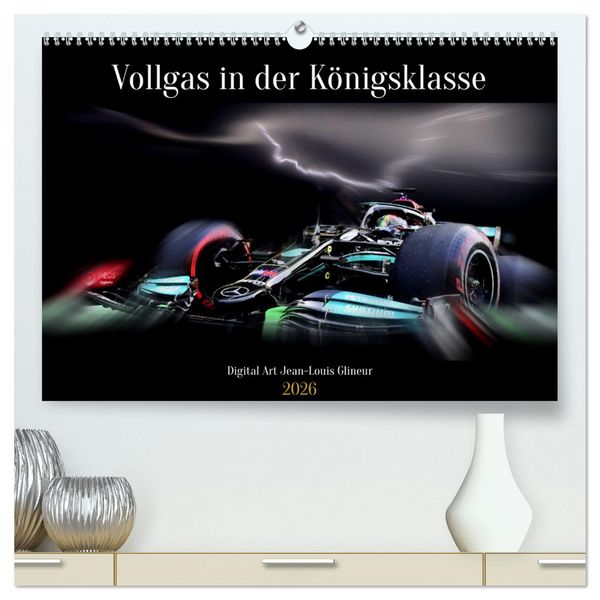 Vollgas in der Königsklasse (hochwertiger Premium Wandkalender 2026 DIN A2 quer), Kunstdruck in Hochglanz