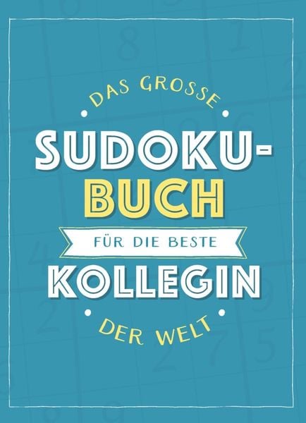 Produktbild: Das gro&szlig;e Sudoku-Buch f&uuml;r die beste Kollegin der Welt