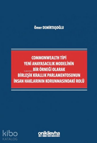 Produktbild: Commonwealth Tipi Yeni Anayasacilik Modelinin Bir &Ouml;rnegi Olarak Birlesik Krallik Parlamentosunun Insan Haklarinin Korunmasindaki Rol&uuml;