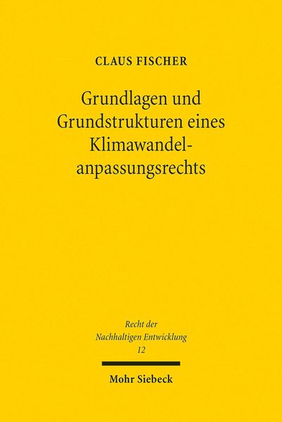Produktbild: Grundlagen und Grundstrukturen eines Klimawandelanpassungsrechts