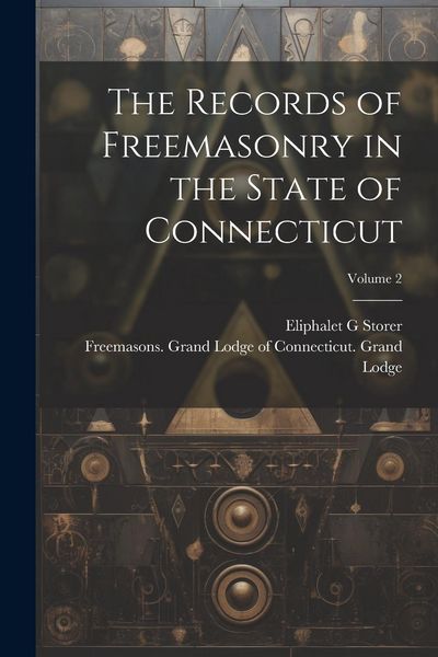 Produktbild: The Records of Freemasonry in the State of Connecticut; Volume 2