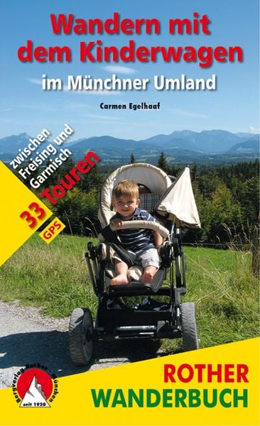 Wandern mit dem Kinderwagen im Münchner Umland, Taschenbuch von Carmen Egelhaaf, Rother Bergverlag