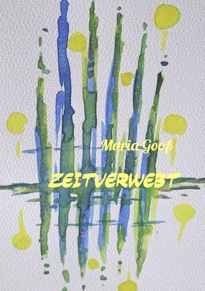 Zeitverwebt, Taschenbuch von Maria Gooss, Epubli, 9783565446346