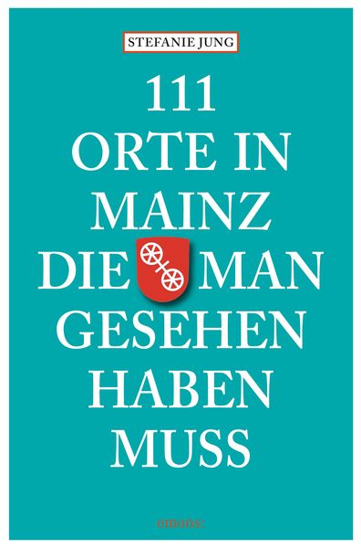 Produktbild: 111 Orte in Mainz die man gesehen haben muss