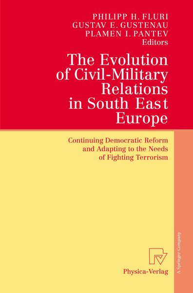 Produktbild: The Evolution of Civil-Military Relations in South East Europe