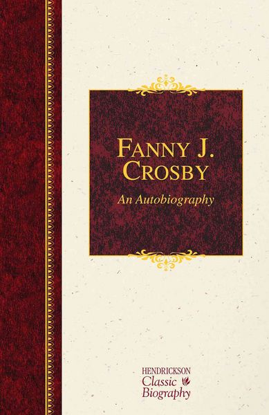 Produktbild: Fanny J. Crosby: An Autobiography