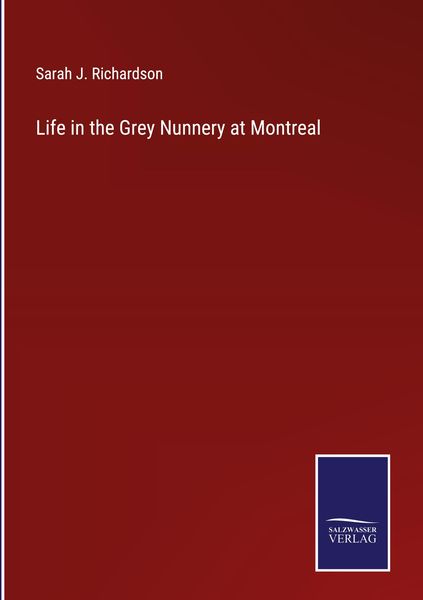 Produktbild: Life in the Grey Nunnery at Montreal