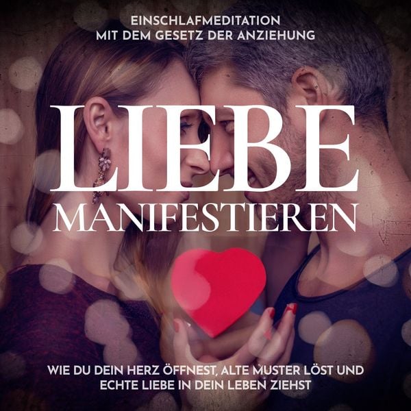 Liebe manifestieren - Einschlafmeditation mit dem Gesetz der Anziehung - Raphael Kempermann, Audio, 4070169680982