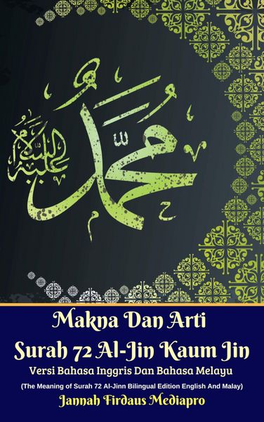 Produktbild: Makna Dan Arti Surah 72 Al-Jin Kaum Jin Versi Bahasa Inggris Dan Bahasa Melayu (The Meaning of Surah 72 Al-Jinn Bilingual Edition English And Malay)