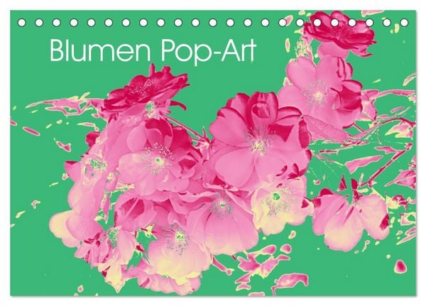 Produktbild: Blumen Pop-Art (Tischkalender 2027 DIN A5 quer), CALVENDO Monatskalender