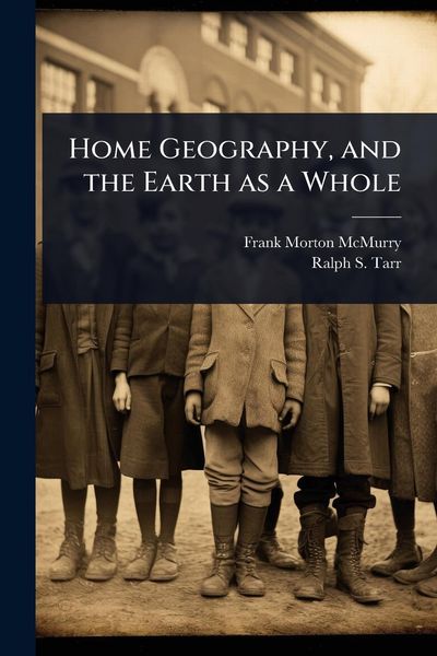Produktbild: Home Geography, and the Earth as a Whole