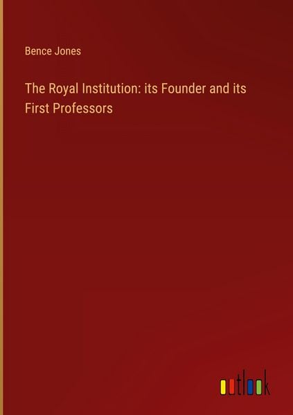 Produktbild: The Royal Institution: its Founder and its First Professors