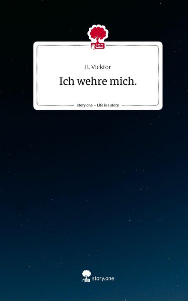 Ich wehre mich.. Life is a Story - story.one