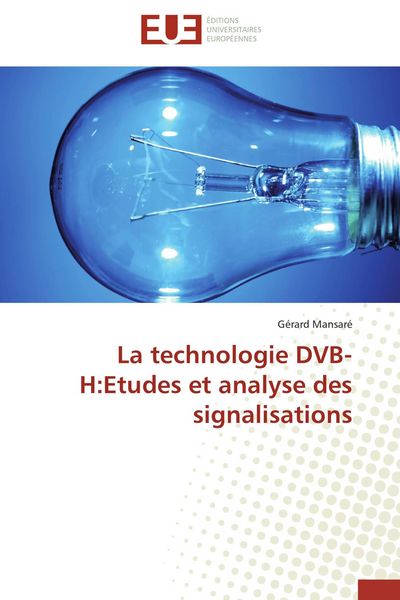 Produktbild: La technologie DVB-H:Etudes et analyse des signalisations
