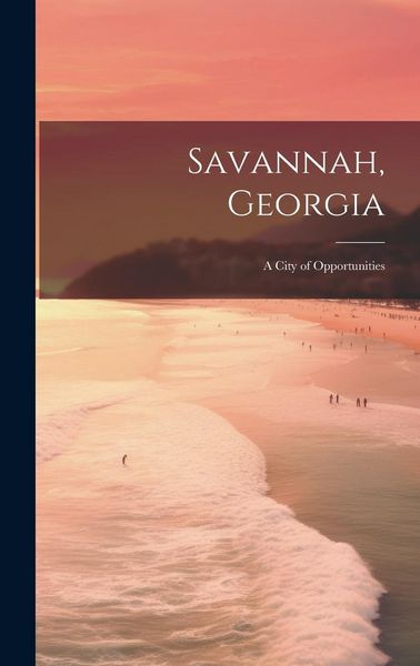 Produktbild: Savannah, Georgia: A City of Opportunities