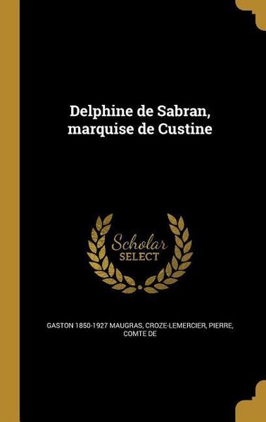 Produktbild: Delphine de Sabran, marquise de Custine