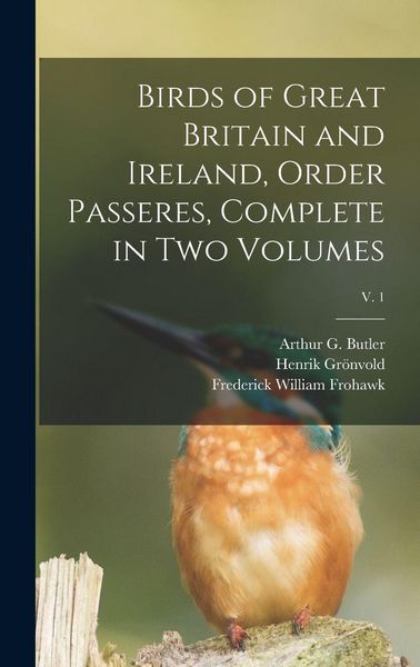 Produktbild: Birds of Great Britain and Ireland, Order Passeres, Complete in Two Volumes; v. 1