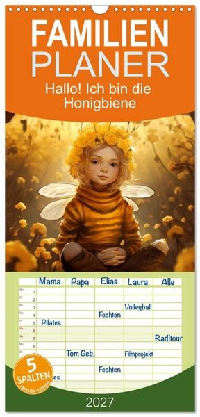 Produktbild: Familienplaner 2027 - Hallo! Ich bin die Honigbiene mit 5 Spalten (Wandkalender, 21 x 45 cm) CALVENDO