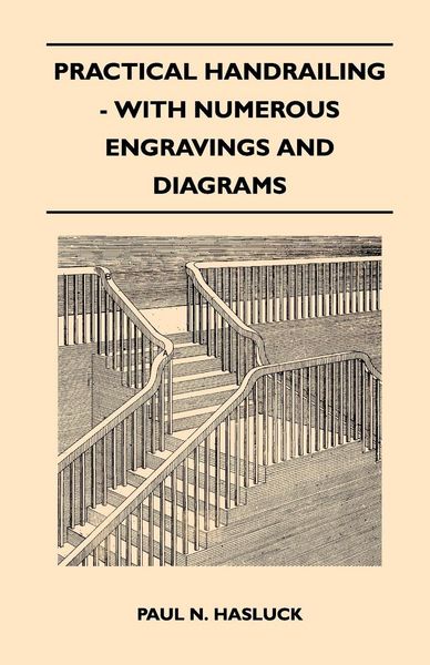 Produktbild: Practical Handrailing - with Numerous Engravings and Diagrams