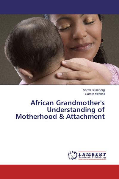 Produktbild: African Grandmother's Understanding of Motherhood & Attachment