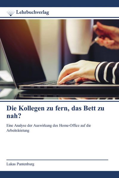 Die Kollegen zu fern, das Bett zu nah?, Taschenbuch von Lukas Pantenburg, Lehrbuchverlag, 9786200447050