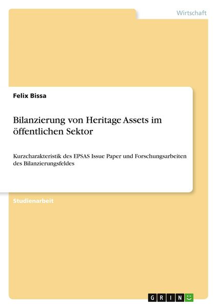 Bilanzierung von Heritage Assets im öffentlichen Sektor, Taschenbuch von Felix Bissa, GRIN, 9783668600027