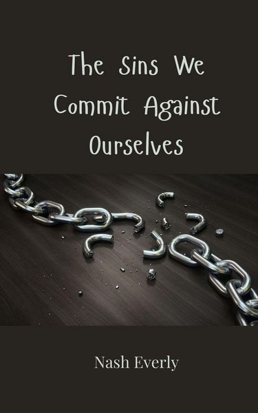 Produktbild: The Sins We Commit Against Ourselves