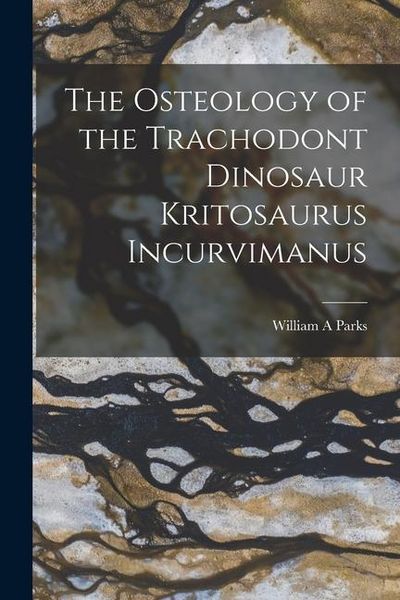 Produktbild: The Osteology of the Trachodont Dinosaur Kritosaurus Incurvimanus