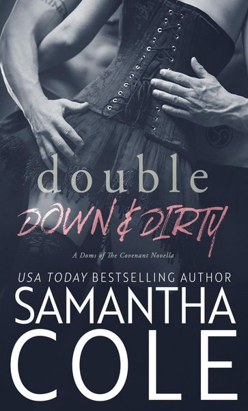 Produktbild: Double Down & Dirty (Doms of The Covenant, #1)