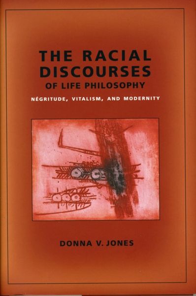 Produktbild: Jones, D: Racial Discourses of Life Philosophy - Negritude,